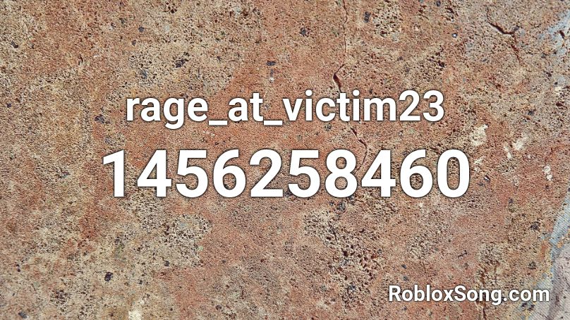 rage_at_victim23 Roblox ID
