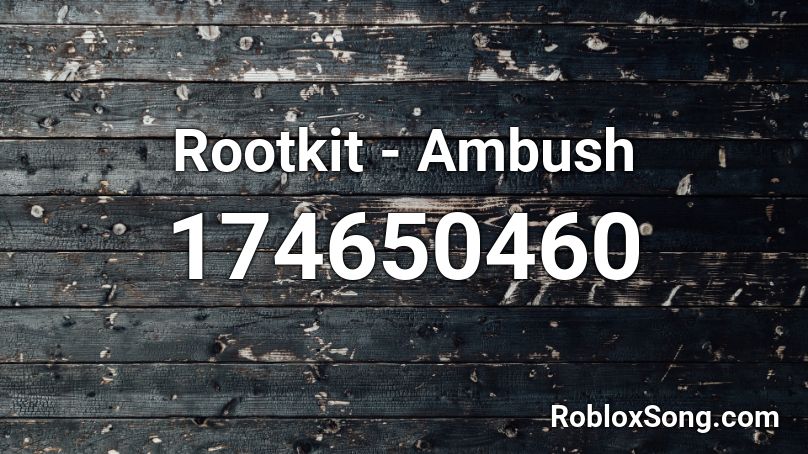 Rootkit - Ambush Roblox ID