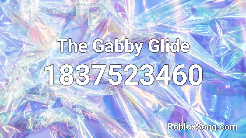 The Gabby Glide Roblox ID