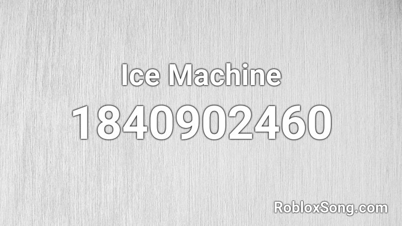 Ice Machine Roblox ID