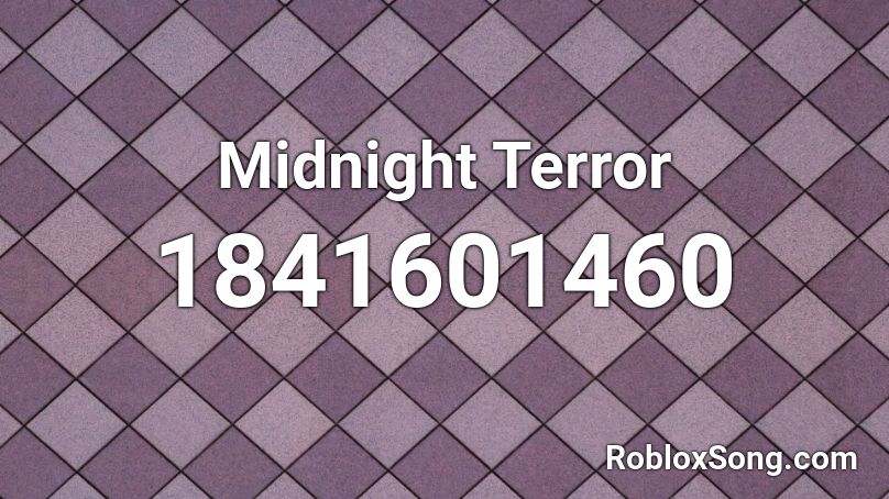Midnight Terror Roblox ID