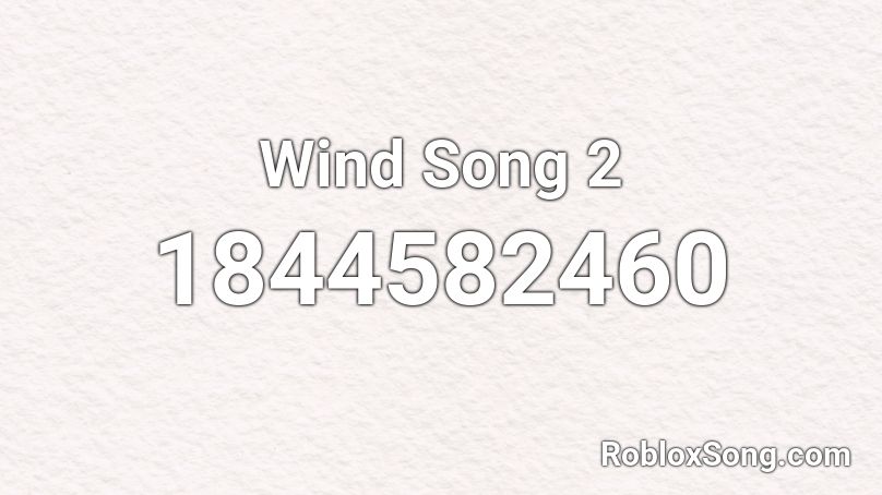 Wind Song 2 Roblox ID