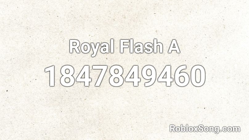 Royal Flash A Roblox ID