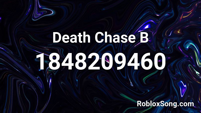 Death Chase B Roblox ID