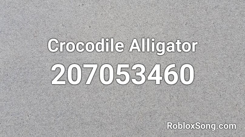 Crocodile Alligator Roblox ID