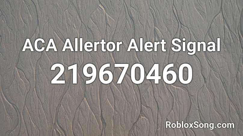 ACA Allertor Alert Signal Roblox ID