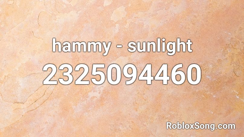 hammy - sunlight Roblox ID