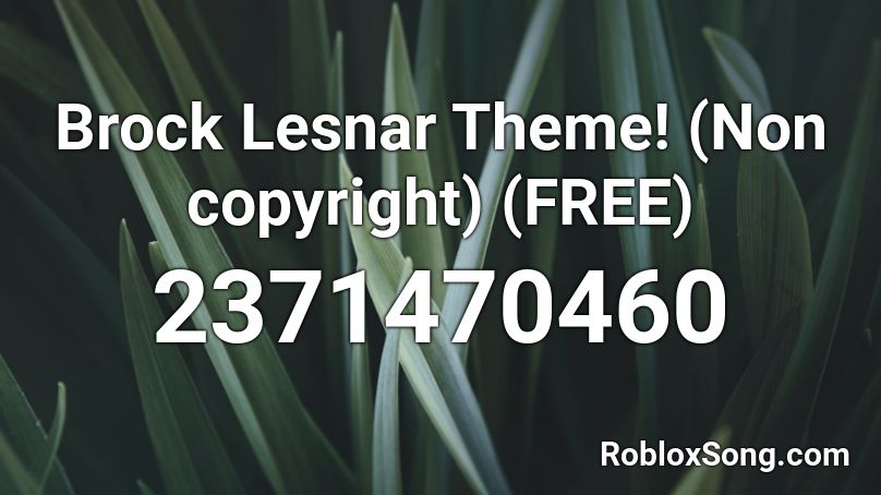 Brock Lesnar Theme! (Non copyright) (FREE) Roblox ID