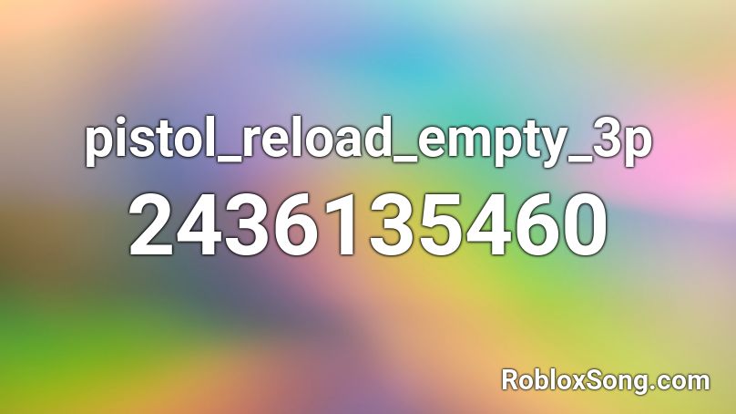 pistol_reload_empty_3p Roblox ID