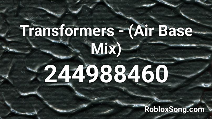 Transformers - (Air Base Mix)  Roblox ID
