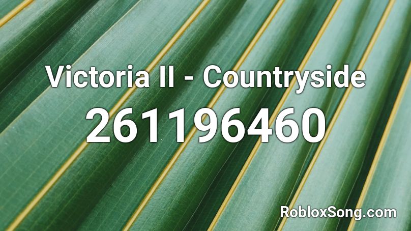 Victoria II - Countryside Roblox ID