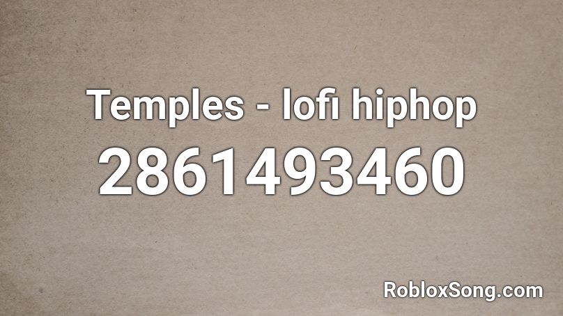 Temples - lofi hiphop Roblox ID