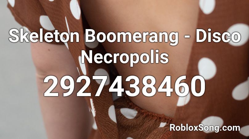 Skeleton Boomerang - Disco Necropolis Roblox ID