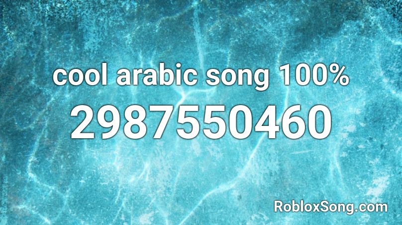 cool arabic song 100% Roblox ID