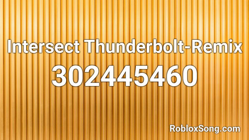 Intersect Thunderbolt-Remix Roblox ID