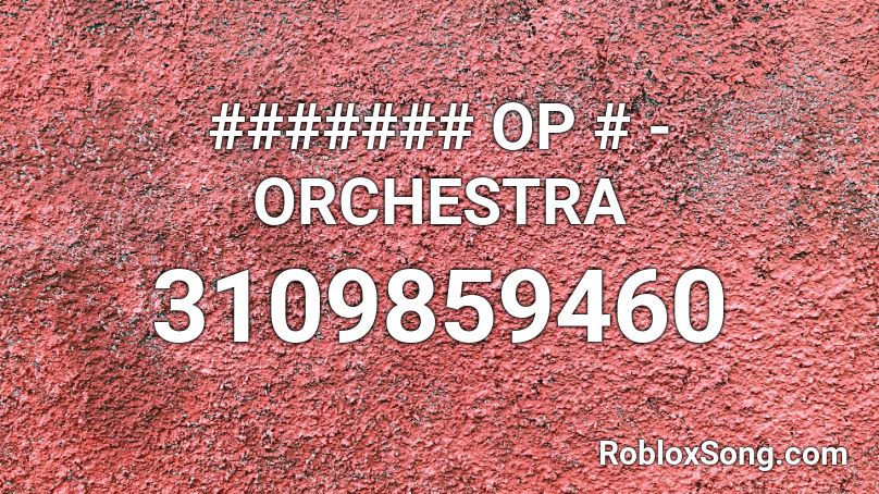 ####### OP # - ORCHESTRA Roblox ID