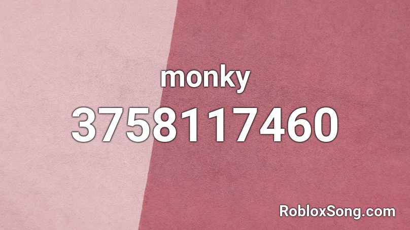 monky Roblox ID - Roblox music codes