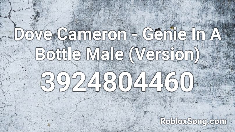 Dove Cameron - Genie In A Bottle Male (Version) Roblox ID