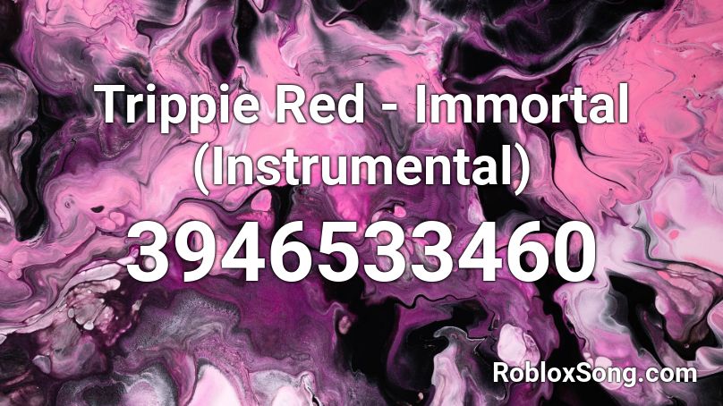 Trippie Red - Immortal (Instrumental) Roblox ID
