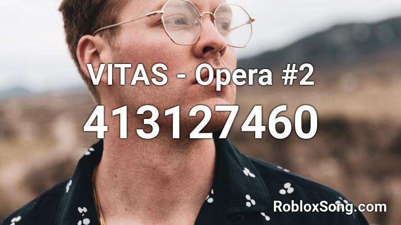 VITAS - Opera #2 Roblox ID