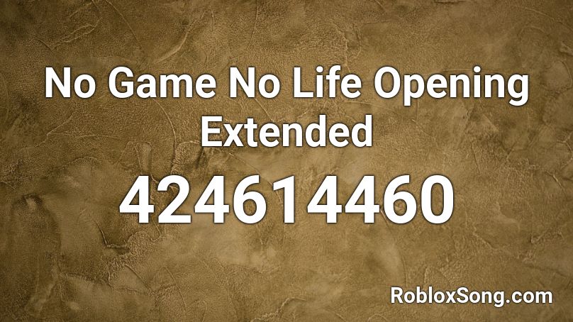 No Game No Life Opening Extended Roblox ID