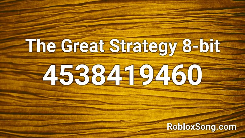 The Great Strategy 8-bit Roblox ID