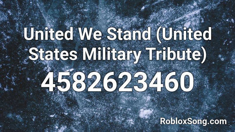 United We Stand (United States Military Tribute) Roblox ID