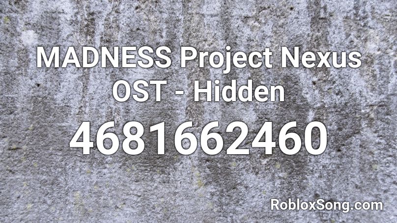 MADNESS Project Nexus OST - Hidden Roblox ID