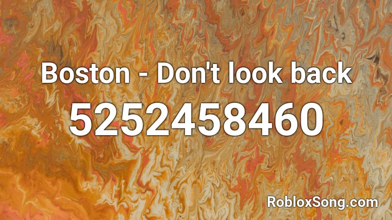 Boston - Don't look back Roblox ID