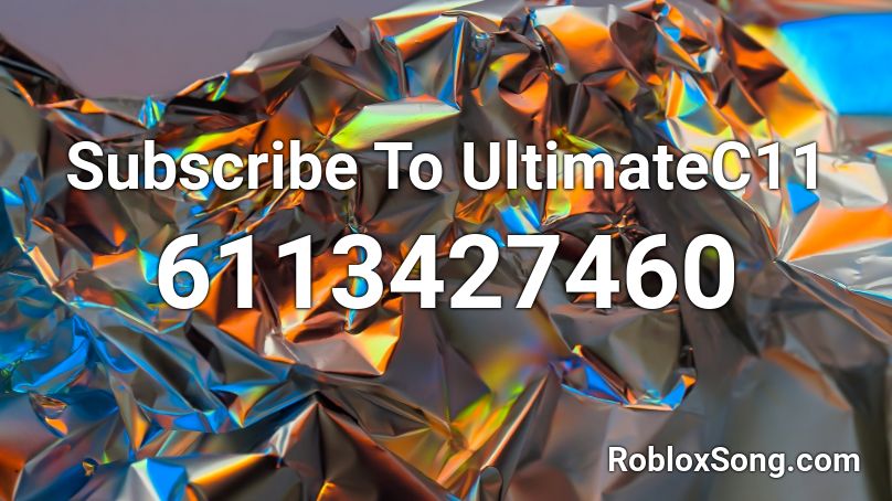 Subscribe To UltimateC11 Roblox ID