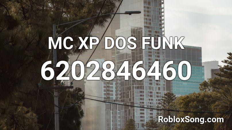 MC XP DOS FUNK Roblox ID