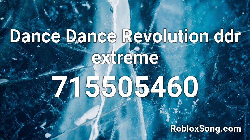 Dance Dance Revolution ddr extreme Roblox ID - Roblox music codes