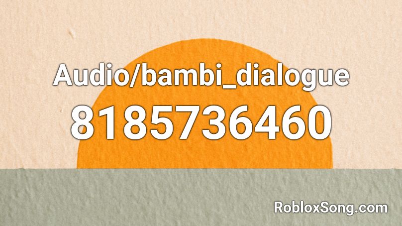 Audio/bambi_dialogue Roblox ID