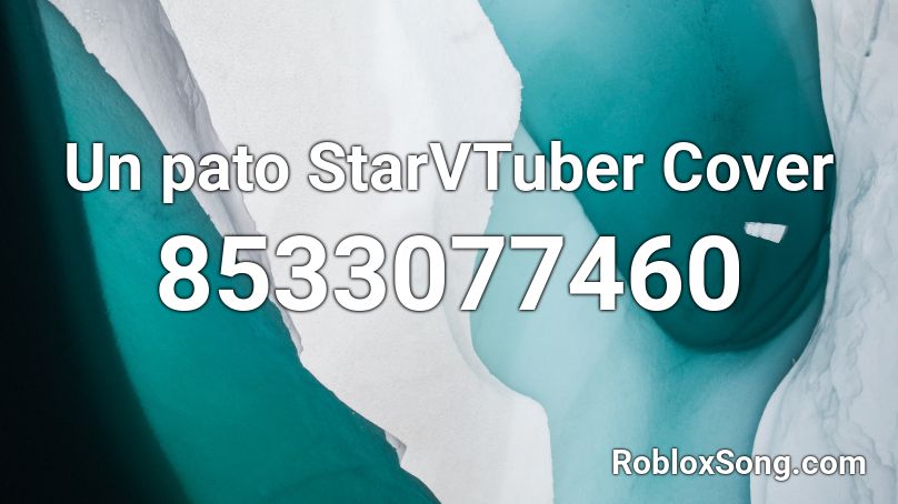 Un pato StarVTuber Cover Roblox ID