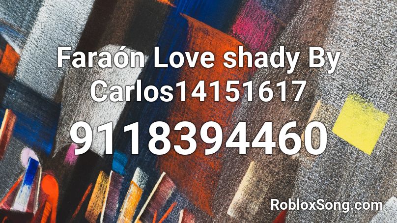 Faraón Love shady By Carlos14151617 Roblox ID