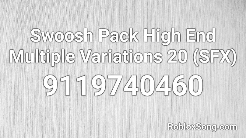 Swoosh Pack High End Multiple Variations 20 (SFX) Roblox ID
