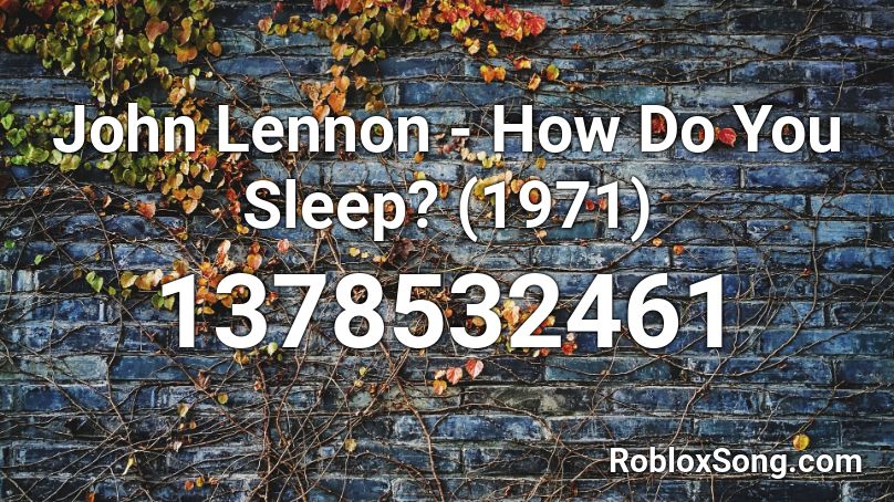 John Lennon - How Do You Sleep? (1971) Roblox ID