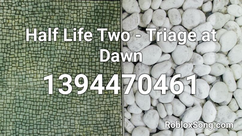Half Life Two - Triage at Dawn Roblox ID
