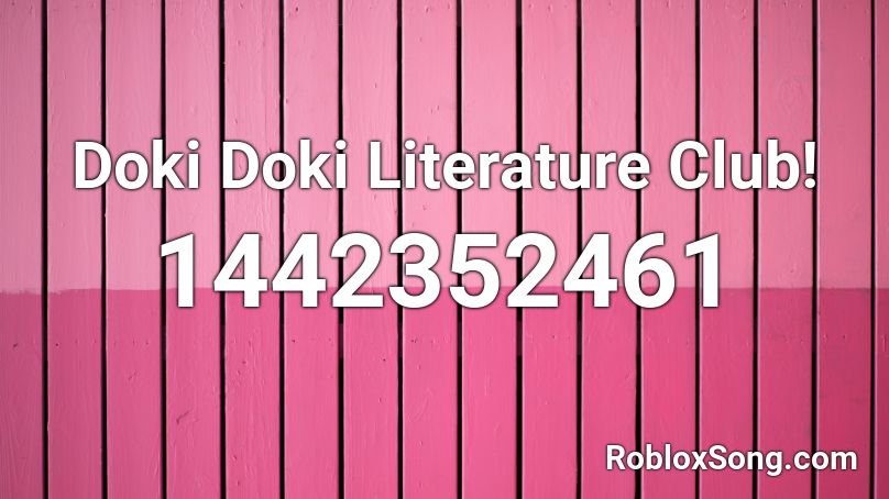 Doki Doki Literature Club Roblox Id Roblox Music Codes - doki doki literature club theme song roblox id