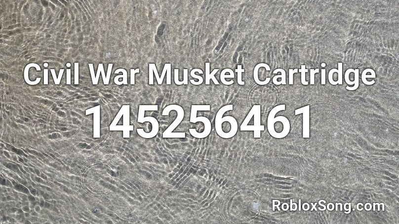 Civil War Musket Cartridge Roblox ID