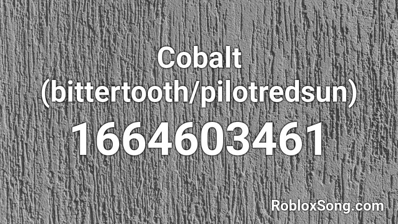 Cobalt (bittertooth/pilotredsun) Roblox ID