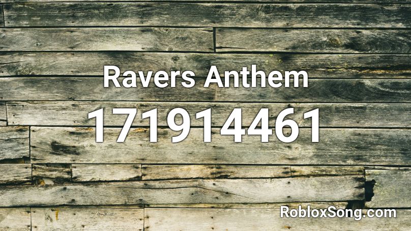 Ravers Anthem Roblox ID