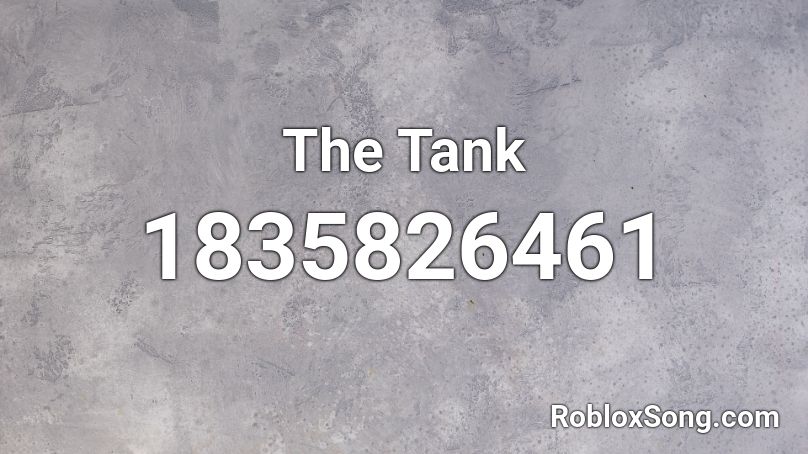 The Tank Roblox ID
