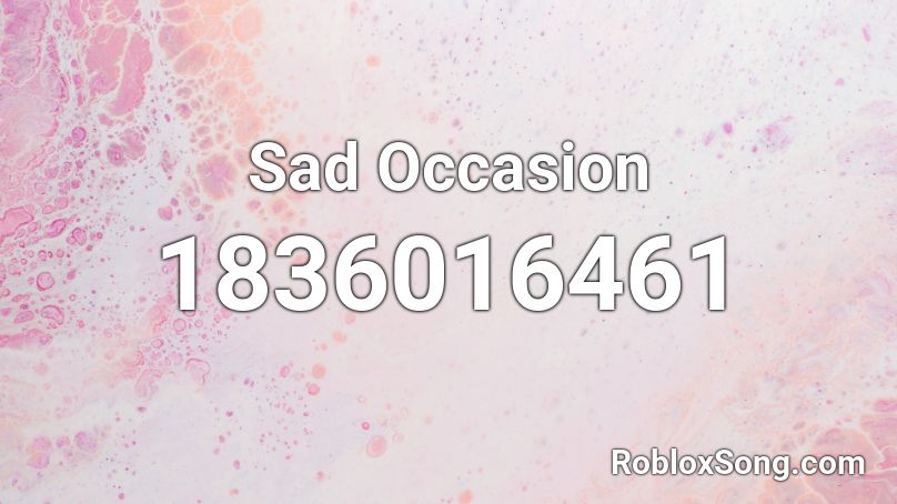 Sad Occasion Roblox ID