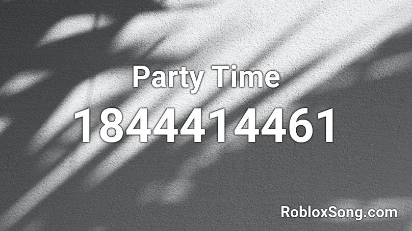 Party Time Roblox ID