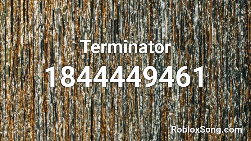 Terminator Roblox ID