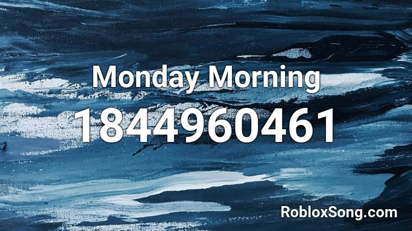 Monday Morning Roblox ID