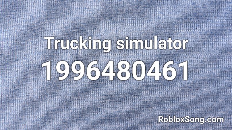 Trucking simulator Roblox ID