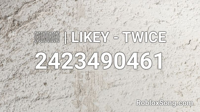 𝙢𝙤𝙤𝙣 | LIKEY - TWICE Roblox ID