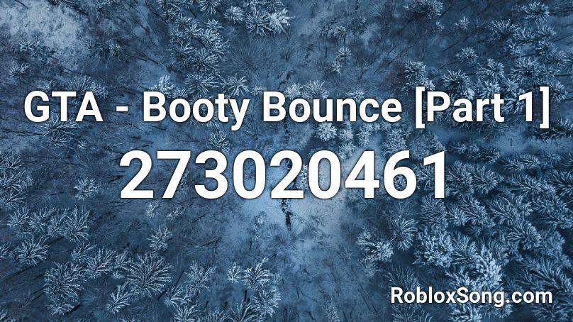 GTA - Booty Bounce [Part 1] Roblox ID